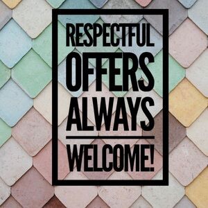Respectful Offers Always Considered!